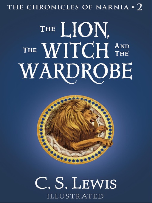 Title details for The Lion, the Witch and the Wardrobe by C. S. Lewis - Wait list